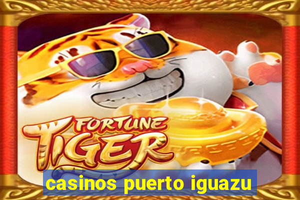 casinos puerto iguazu